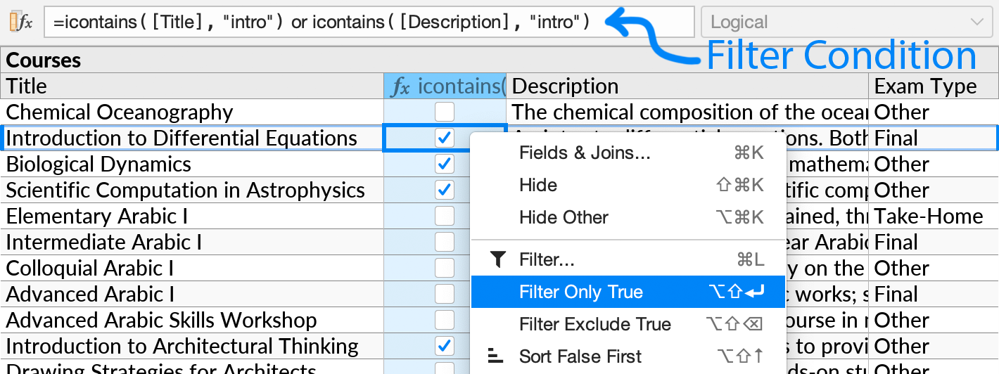 Setting an arbitrary filter condition, by creating a formula containing the logical condition and filtering to show only values of 'true'.