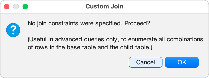 The dialog box that warns if a Custom Join has been selected with no join constraints.