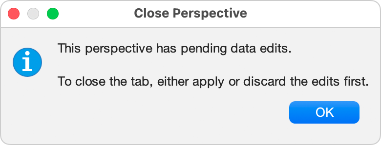 The warning dialog that appears if you attempt to close a perspective that has data edits still pending.